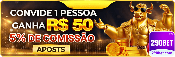290bet.com Termos e Condições dos Bônus